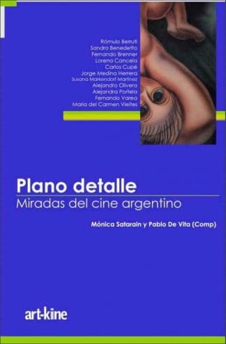 Presentan "Plano detalle, miradas del cine argentino" en el Festival de Mar del Plata 1 plano detalle